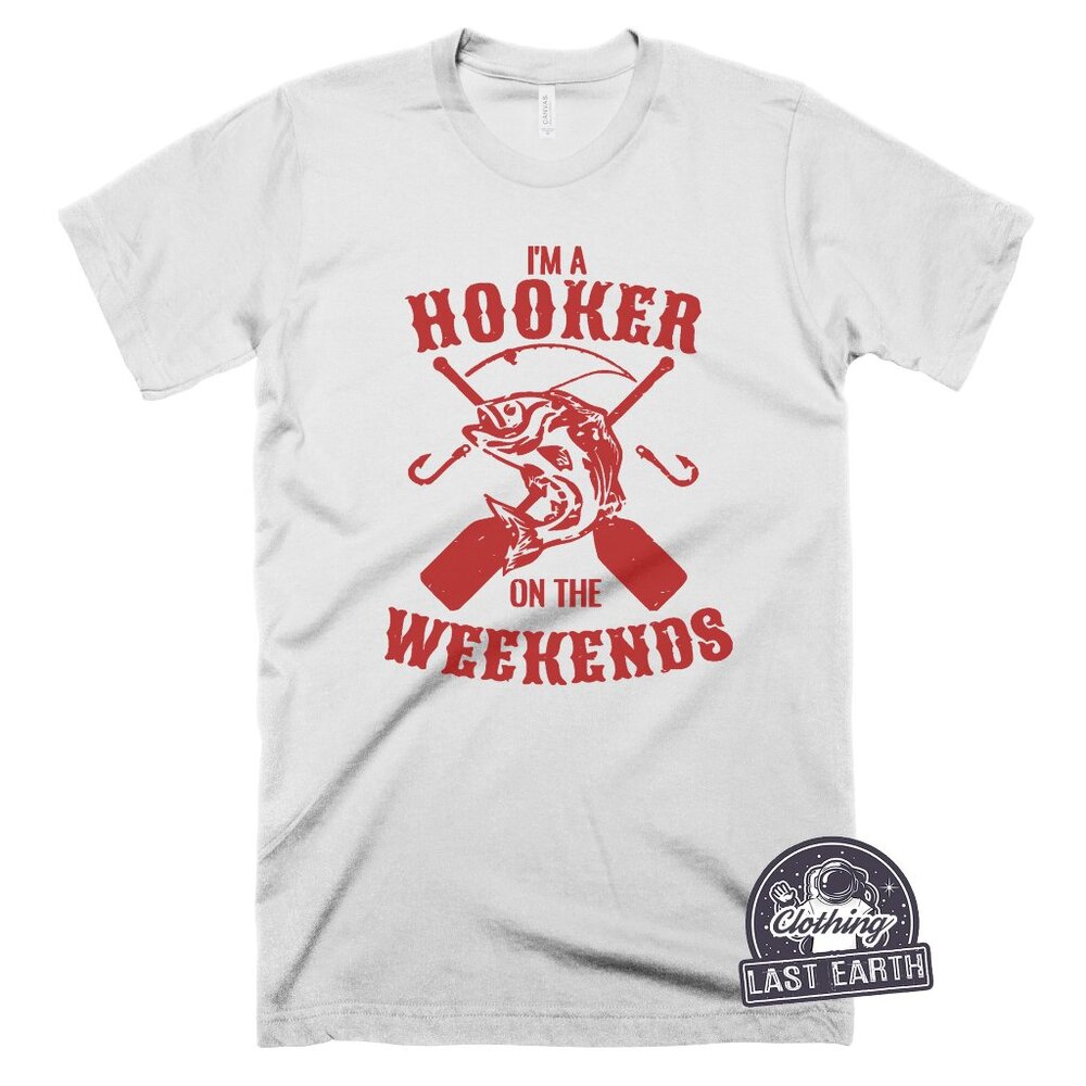 Fishing Hooker T-Shirt Funny Fishing Jokes Shirt Fisherman Gift Mens Fish Tshirt
